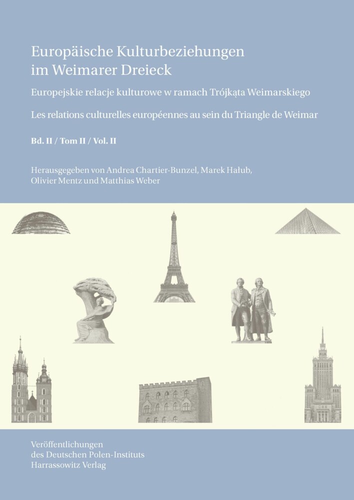 Europäische Kulturbeziehungen im Weimarer Dreieck /Europejskie relacje kulturowe w ramach Trójk?ta Weimarskiego / Les relations culturelles européennes au sein du Triangle de Weimar main product photo