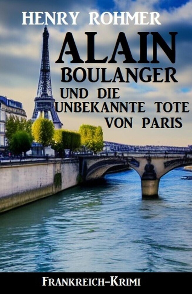 Alain Boulanger und die unbekannte Tote von Paris: Frankreich Krimi main product photo