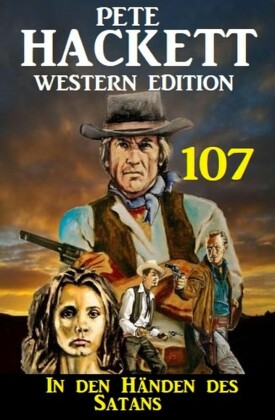 ?In den Händen des Satans: Pete Hackett Western Edition 107