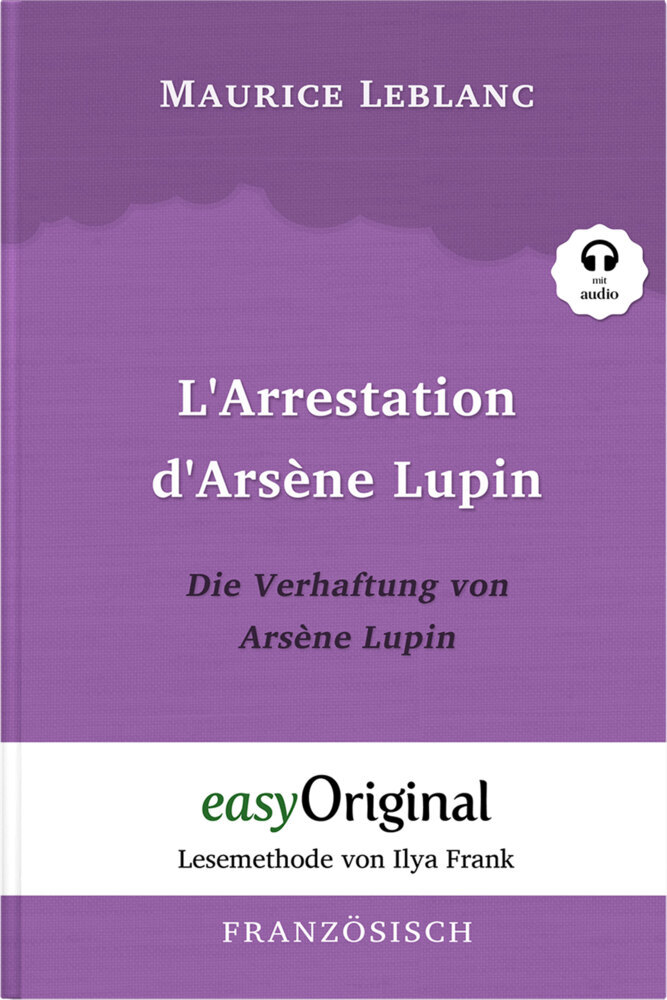 Arsène Lupin - 1 / L'Arrestation d'Arsène Lupin / Die Verhaftung von d'Arsène Lupin (Buch + Audio-CD) - Lesemethode von Ilya Frank - Zweisprachige Ausgabe Französisch-Deutsch, m. 1 Audio-CD, m. 1 Audio, m. 1 Audio main product photo