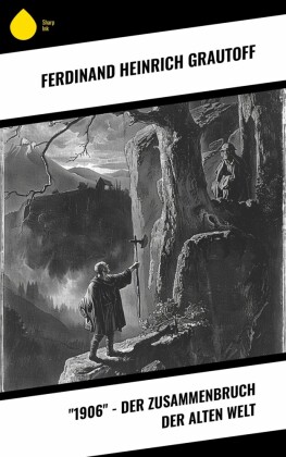 '1906' - Der Zusammenbruch der alten Welt