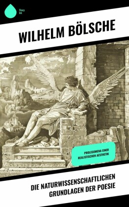Die naturwissenschaftlichen Grundlagen der Poesie