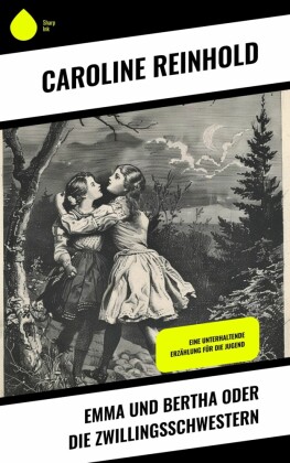 Emma und Bertha oder die Zwillingsschwestern