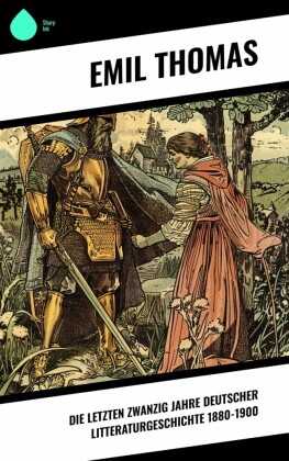 Die letzten zwanzig Jahre deutscher Litteraturgeschichte 1880-1900