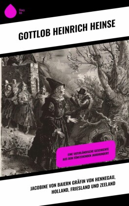 Jacobine von Baiern Gräfin von Hennegau, Holland, Friesland und Zeeland