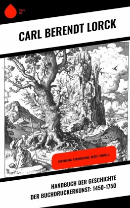 Handbuch der Geschichte der Buchdruckerkunst: 1450-1750