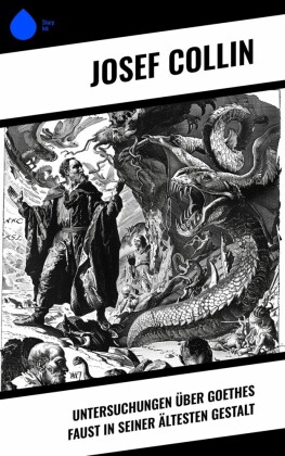 Untersuchungen über Goethes Faust in seiner ältesten Gestalt