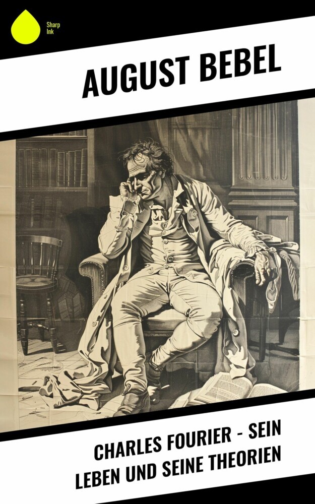 Charles Fourier - Sein Leben und seine Theorien main product photo