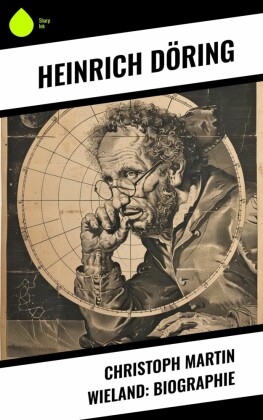 Christoph Martin Wieland: Biographie