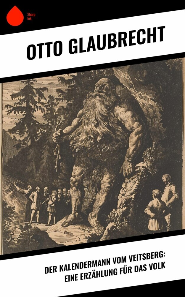 Der Kalendermann vom Veitsberg: Eine Erzählung für das Volk main product photo
