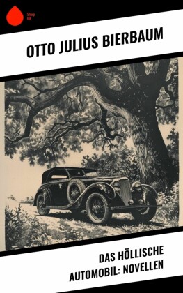 Das höllische Automobil: Novellen