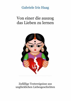 Von einer die auszog das Lieben zu lernen