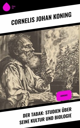 Der Tabak: Studien über seine Kultur und Biologie
