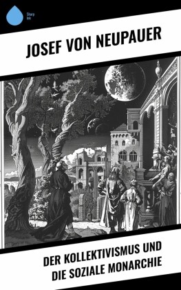 Der Kollektivismus und die soziale Monarchie