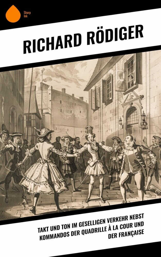 Takt und Ton im geselligen Verkehr nebst Kommandos der Quadrille à la cour und der Française main product photo