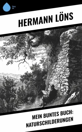 Mein buntes Buch: Naturschilderungen