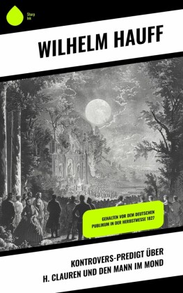 Kontrovers-Predigt über H. Clauren und den Mann im Mond