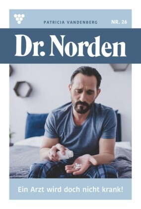 Ein Arzt wird doch nicht krank!