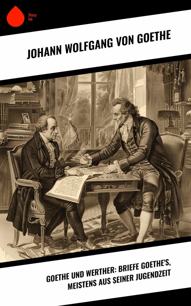 Goethe und Werther: Briefe Goethe's, meistens aus seiner Jugendzeit main product photo