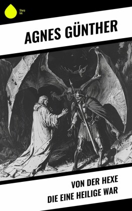 Von der Hexe die eine Heilige war