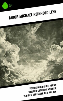 Vertheidigung des Herrn Wieland gegen die Wolken, von dem Verfasser der Wolken