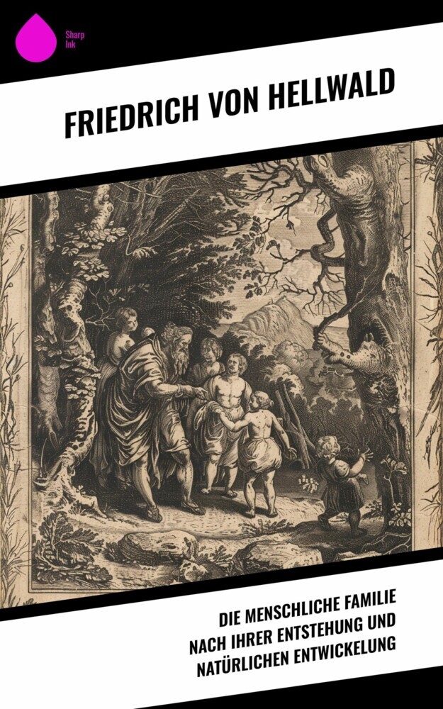 Die menschliche Familie nach ihrer Entstehung und natürlichen Entwickelung main product photo