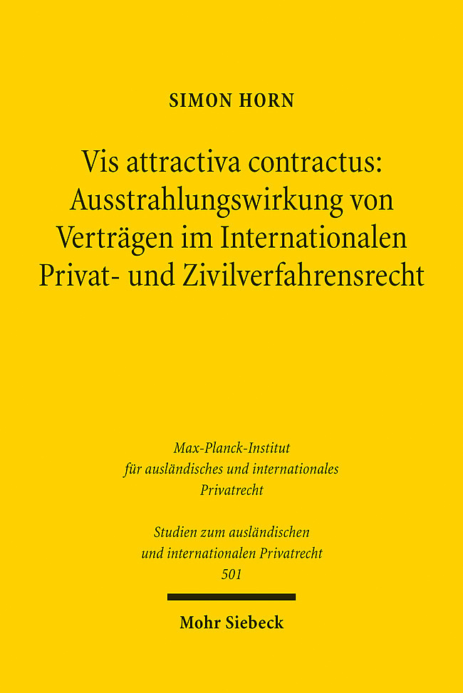 Vis attractiva contractus: Ausstrahlungswirkung von Verträgen im Internationalen Privat- und Zivilverfahrensrecht main product photo
