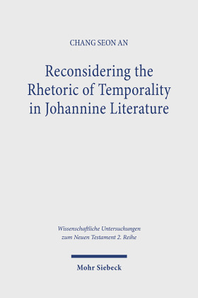 Reconsidering the Rhetoric of Temporality in Johannine Literature