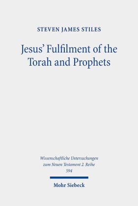 Jesus' Fulfilment of the Torah and Prophets