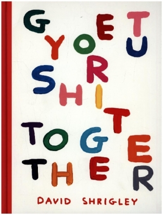 Get Your Shit Together