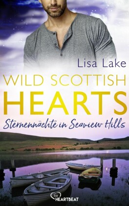 Wild Scottish Hearts - Sternennächte in Seaview Hills