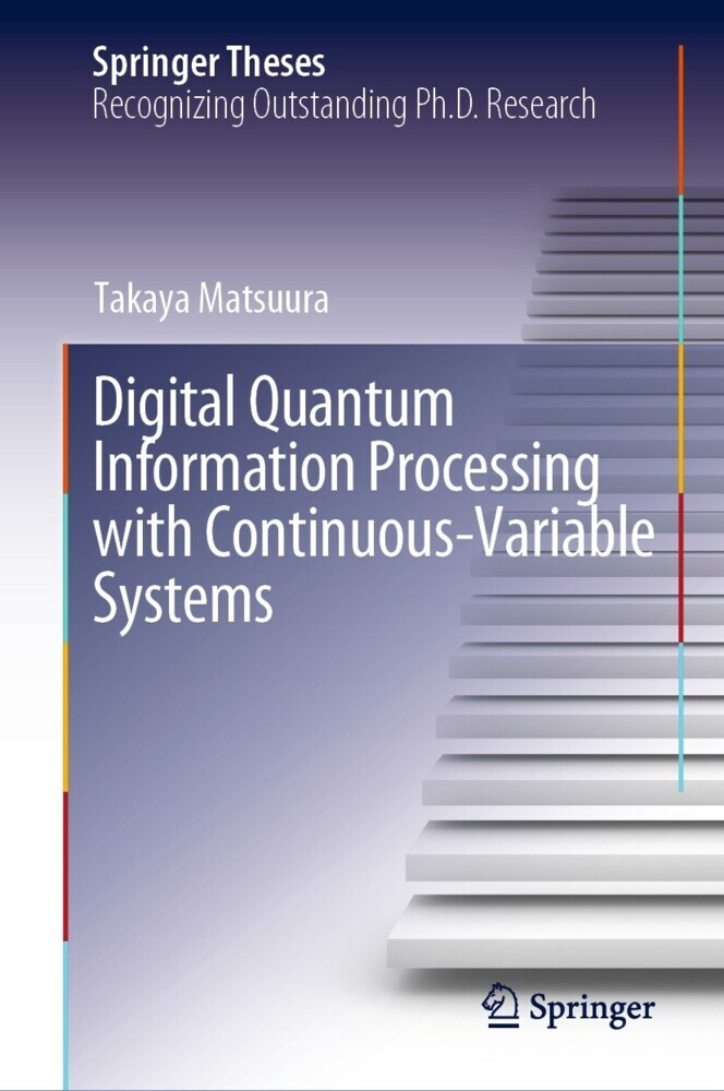 Digital Quantum Information Processing with Continuous-Variable Systems main product photo
