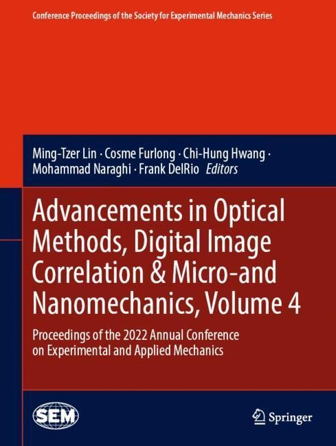 Advancements in Optical Methods, Digital Image Correlation & Micro-and Nanomechanics, Volume 4 main product photo