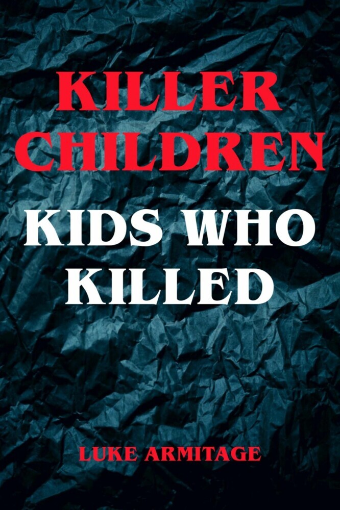 Killer Children - Kids Who Killed main product photo