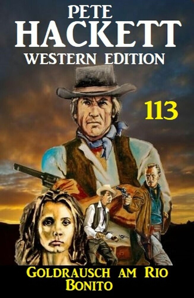 Goldrausch am Rio Bonito: Pete Hackett Western Edition 113 main product photo