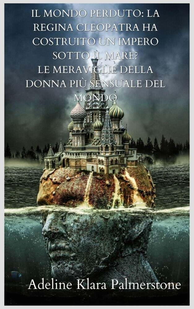 Il mondo perduto: la regina Cleopatra ha costruito un impero sotto il mare? Le meraviglie della donna più sensuale del mondo main product photo