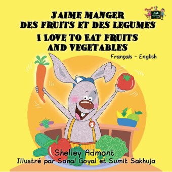 J'aime manger des fruits et des legumes I Love to Eat Fruits and Vegetables