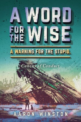 A Word For The Wise. A Warning For The Stupid.