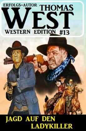 ?Jagd auf den Ladykiller: Thomas West Western Edition 13