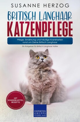 Britisch Langhaar Katzenpflege - Pflege, Ernährung und häufige Krankheiten rund um Deine Britisch Langhaar