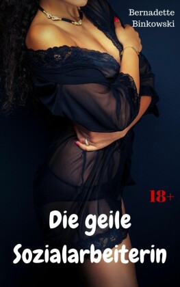 Die geile Sozialarbeiterin