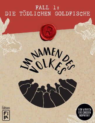 Im Namen des Volkes - Fall 1: Die tödlichen Goldfische