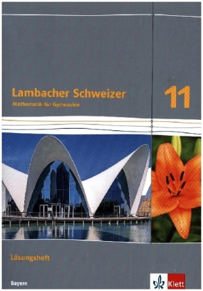Lambacher Schweizer Mathematik 11. Ausgabe Bayern