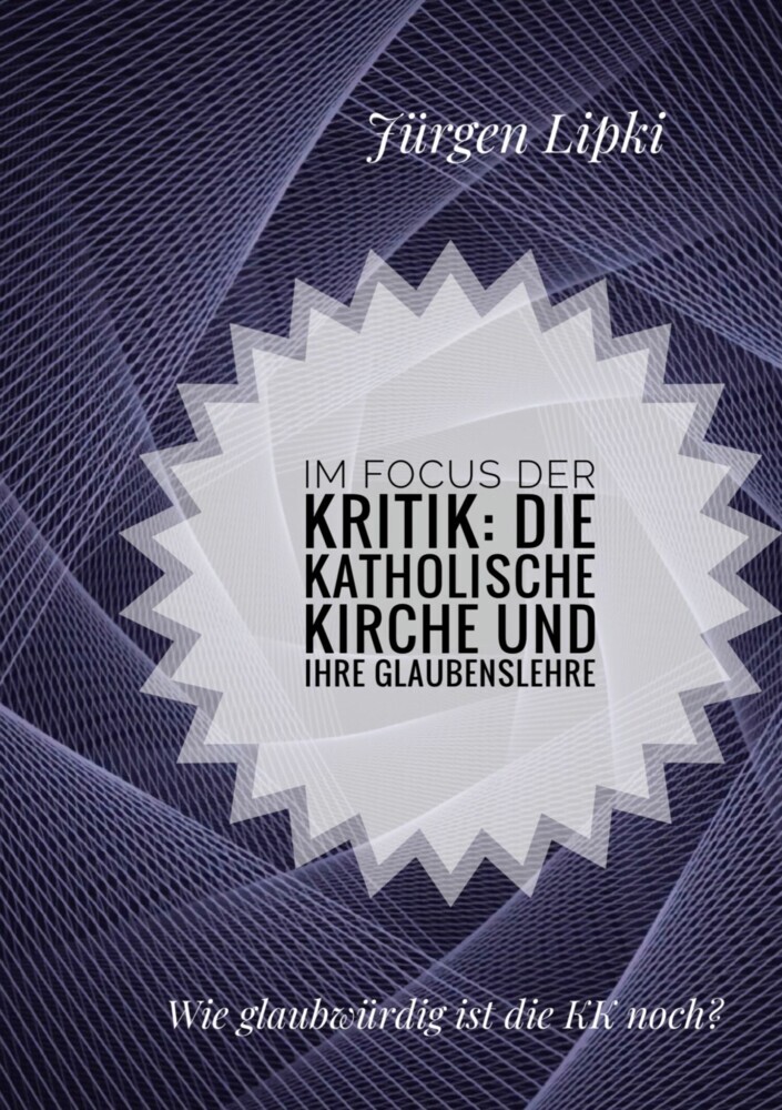 Im Focus der Kritik: Die Katholische Kirche und ihre Glaubenslehre main product photo