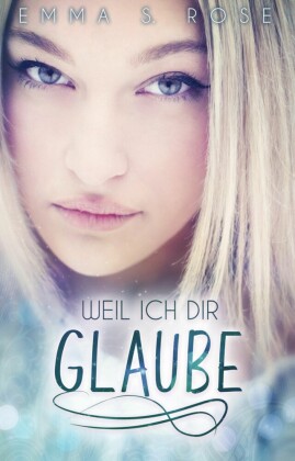Weil ich dir glaube