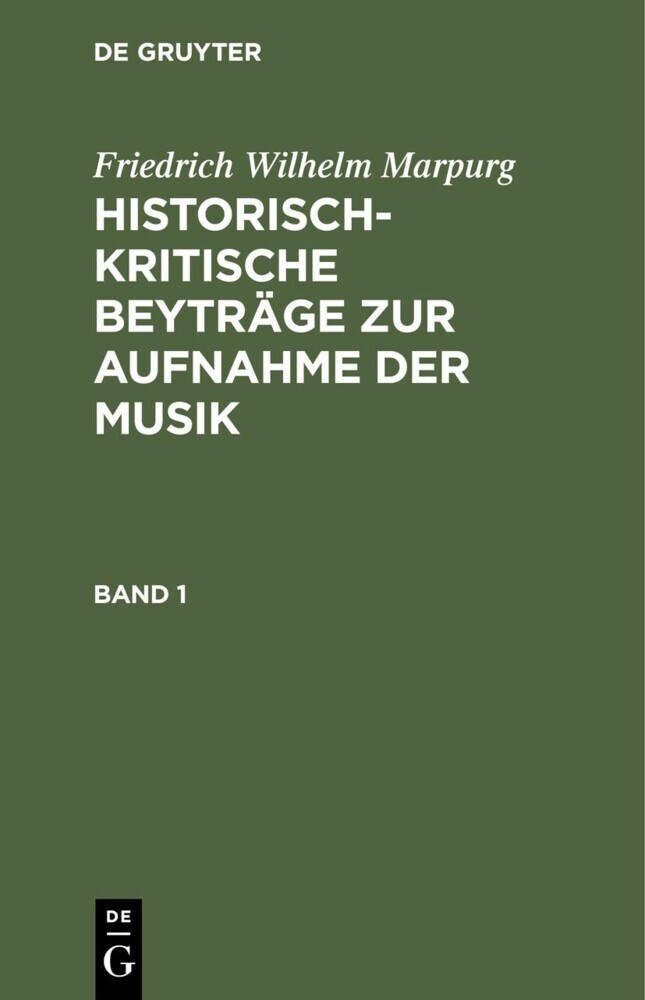 Friedrich Wilhelm Marpurg: Historisch-kritische Beyträge zur Aufnahme der Musik. Band 1 main product photo
