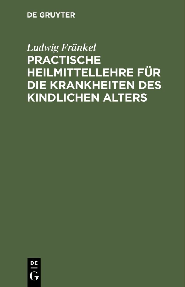 Practische Heilmittellehre für die Krankheiten des kindlichen Alters main product photo