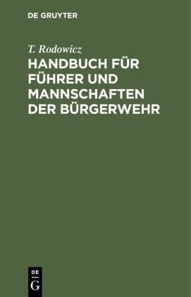 Handbuch für Führer und Mannschaften der Bürgerwehr