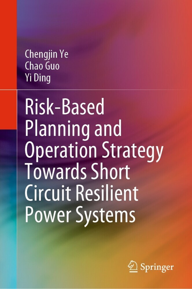 Risk-Based Planning and Operation Strategy Towards Short Circuit Resilient Power Systems main product photo