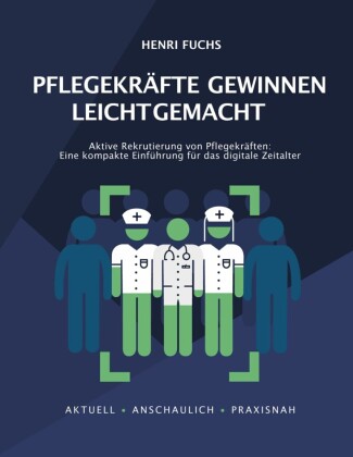 Pflegekräfte gewinnen leicht gemacht